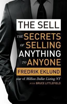 The Sell The Secrets Of Selling Anything To Anyone