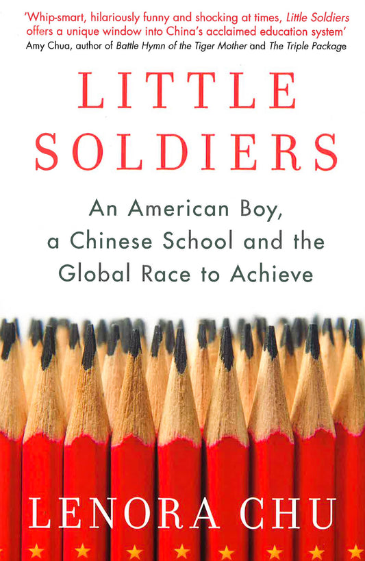 Little Soldiers: An American Boy, A Chinese School And The Global Race To Achieve