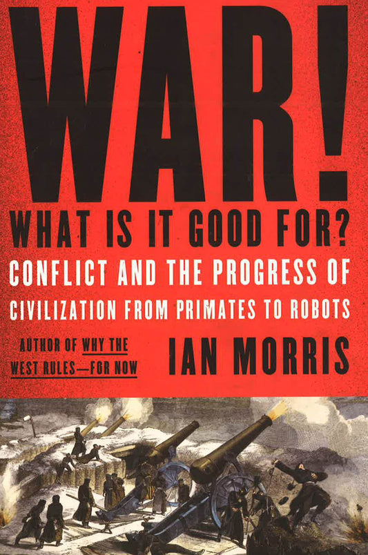 War! What Is It Good For?