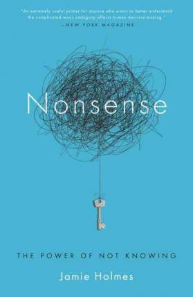 Nonsense: The Power of Not Knowing