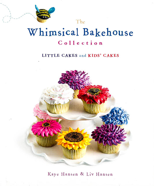 The Whimsical Bakehouse Collection: Little Cakes And Kids' Cakes