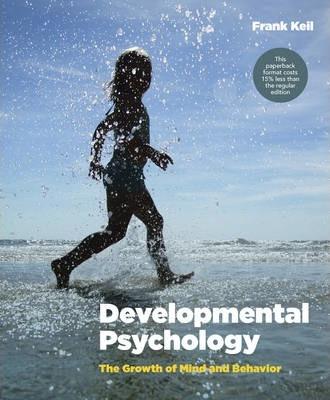 Developmental Psychology : The Growth Of Mind And Behavior