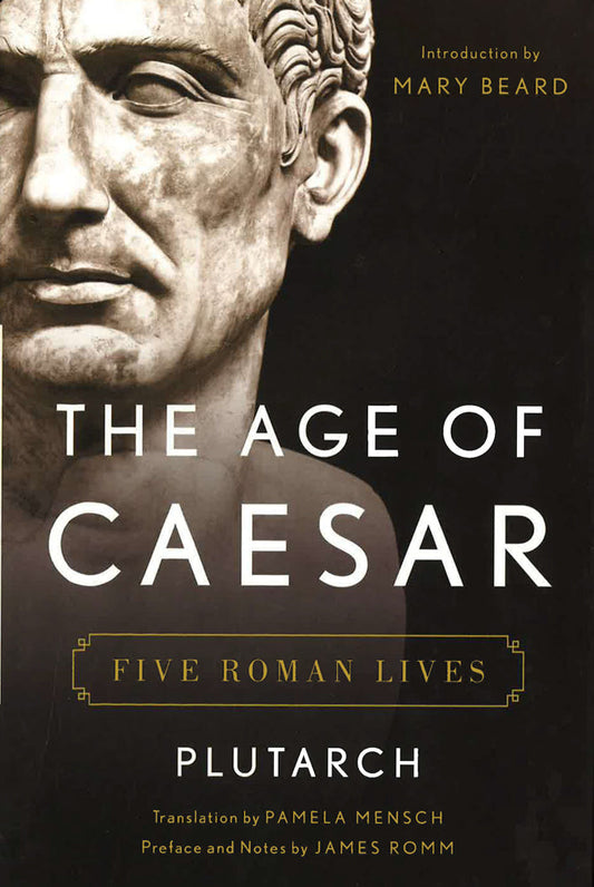 The Age Of Caesar: Five Roman Lives