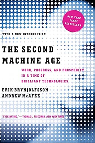 The Second Machine Age: Work, Progress, And Prosperity In A Time Of Brilliant Technologies