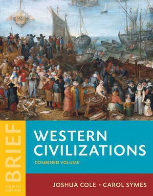 Western Civilizations : Their History & Their Culture