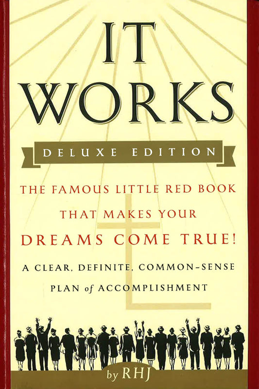 It Works - Deluxe Edition: The Famous Little Red Book That Makes Your Dreams Come True!