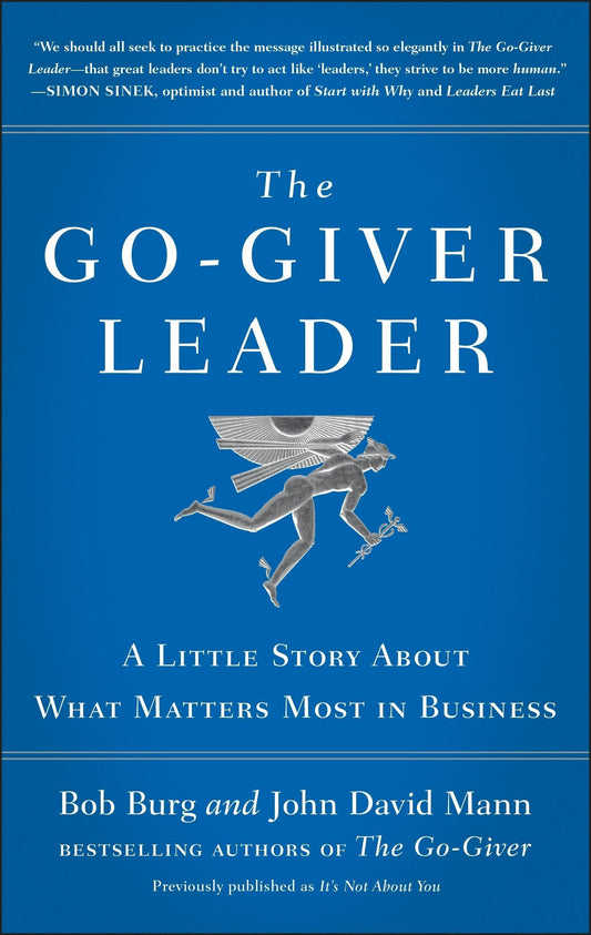 Go-Giver Leader, The: A Little