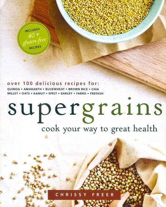 Supergrains: Cook Your Way To Great Health