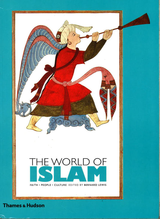 The World Of Islam: Faith, People, Culture (Great Civilizations)