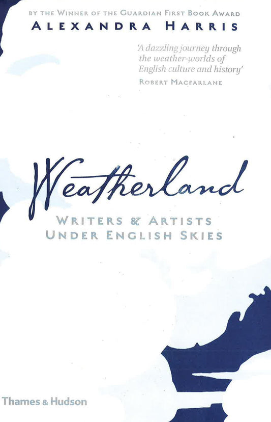 Weatherland: Writers And Artists Under English Skies