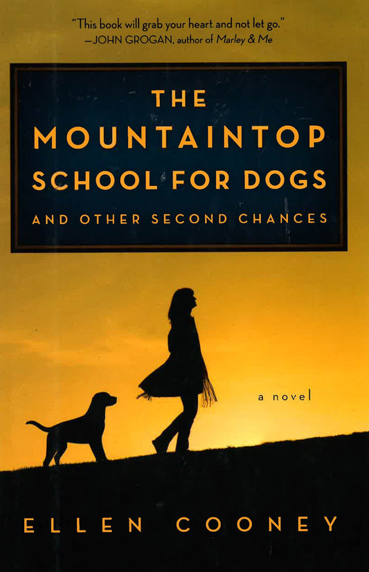 The Mountaintop School For Dogs And Other Second Chances