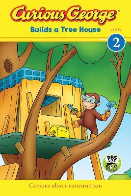 Curious George Builds A Tree House (Reader Level 2)