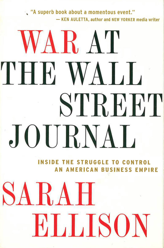 War At The Wall Street Journal: Inside The Struggle To Control An American Business Empire