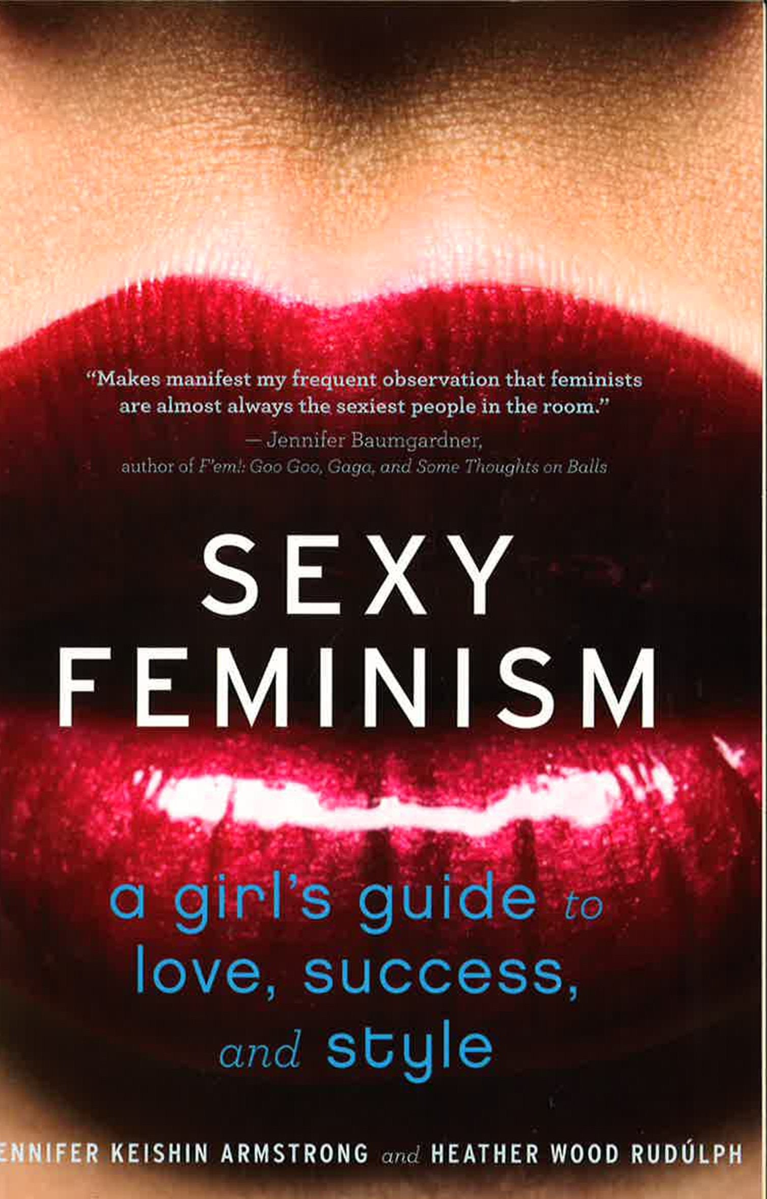 Sexy Feminism A Girls Guide To Love Success And Style Bookxcess