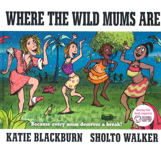 Where The Wild Mums Are