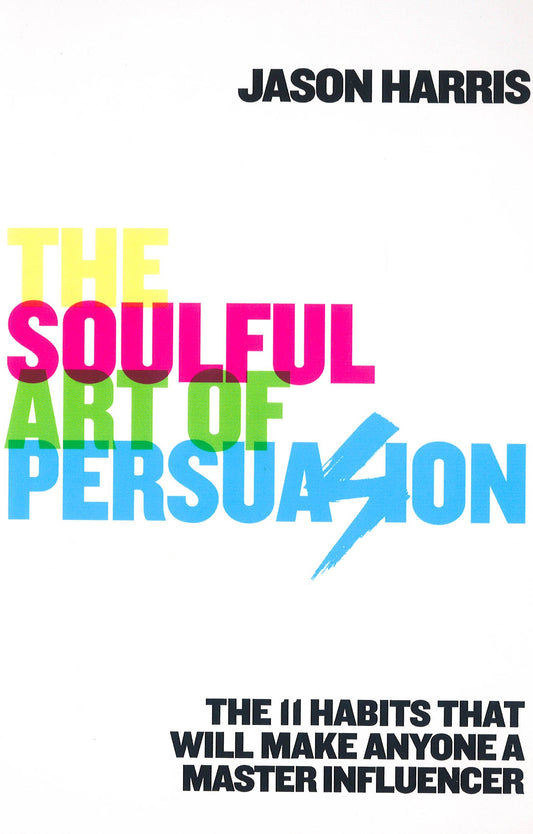 The Soulful Art Of Persuasion