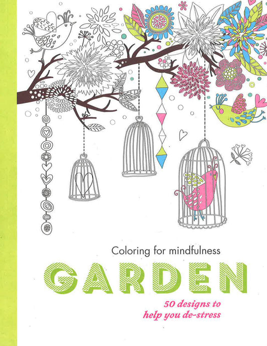 Coloring For Mindfulness: Garden