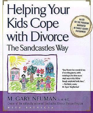 Helping Your Kids Cope With Divorce The SanDCastles Way: Based On The Program Mandated In Family Courts Nationwide