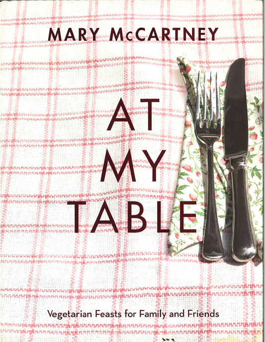 At My Table: Vegetarian Feasts For Family And Friends