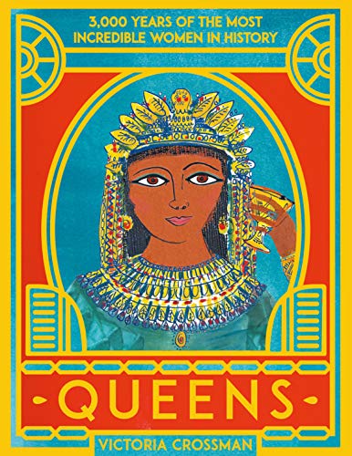 Queens: 3,000 Years of the Most Powerful Women in History