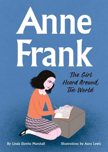 Anne Frank: The Girl Heard Around The World