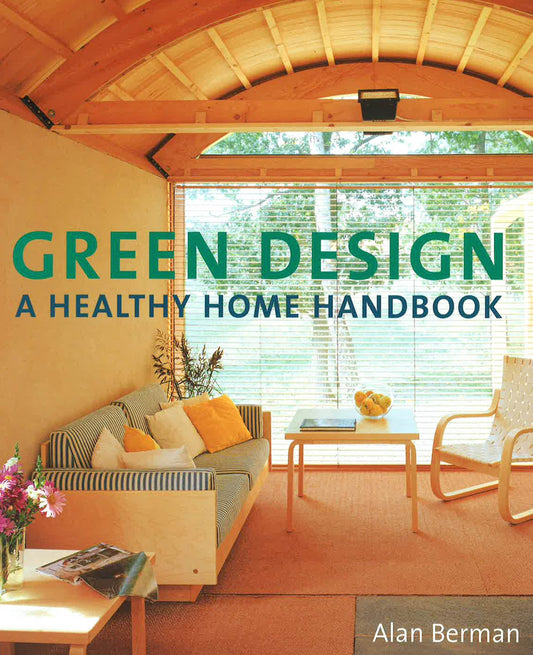 Green Design - A Healthy Home Handbook