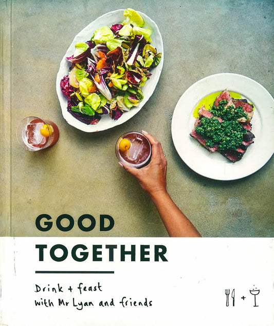 Good Together: Drink & Feast With Mr Lyan & Friends