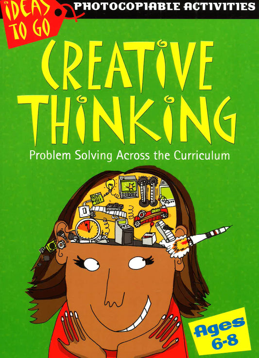 Creative Thinking: Problem Solving Across The Curriculum