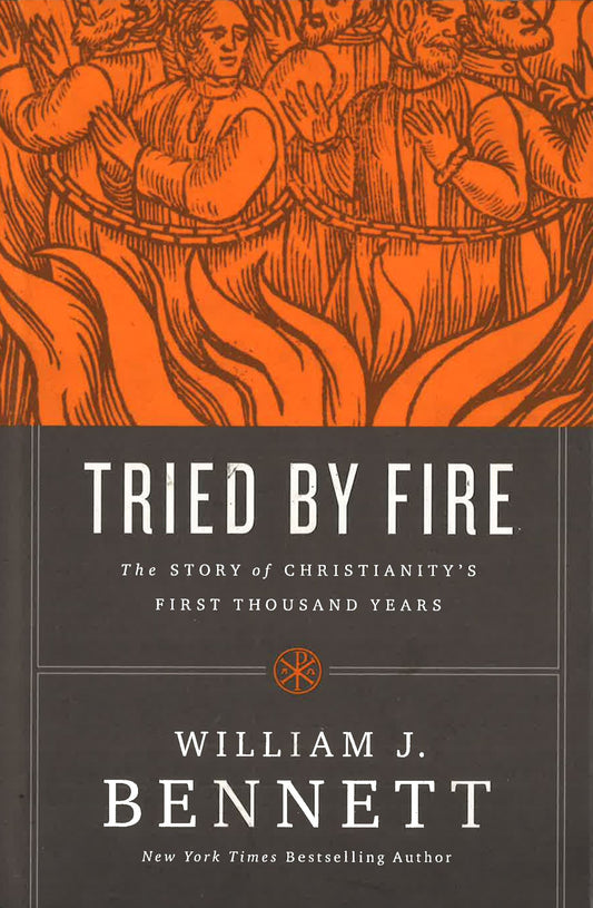 Tried by Fire: The Story of Christianity's First Thousand Years