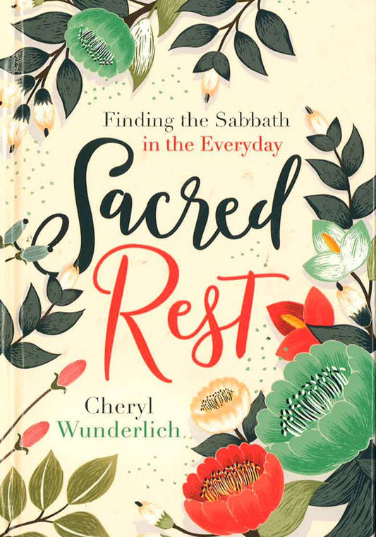 Sacred Rest: Finding the Sabbath in the Everyday