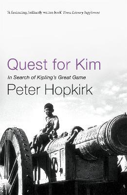 Quest For Kim In Search Of Kipling's Great Game