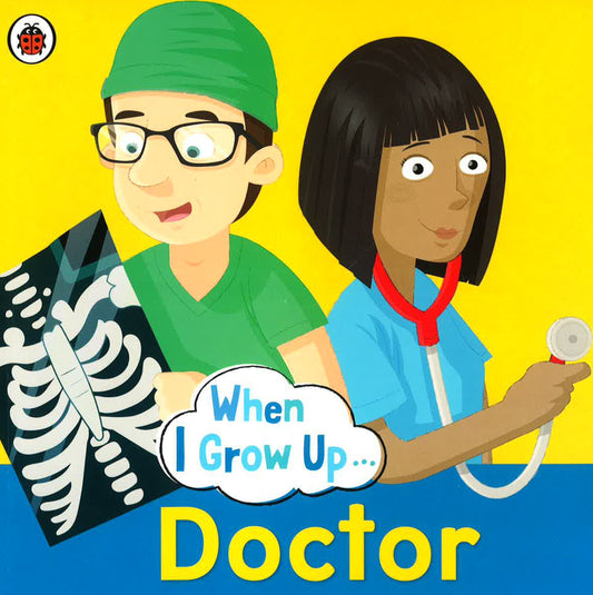 When I Grow Up: Doctor