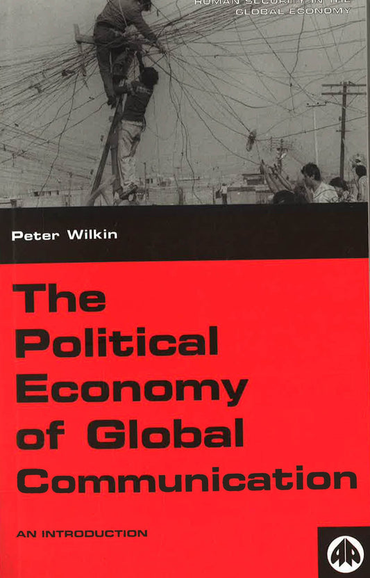 The Political Economy Of Global Communication: An Introduction