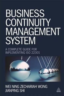 Business Continuity Management System : A Complete Guide To Implementing Iso 22301