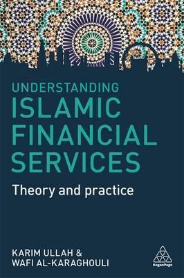 Understanding Islamic Financial Services : Theory And Practice