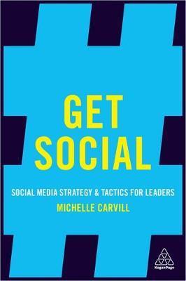 Get Social : Social Media Strategy And Tactics For Leaders