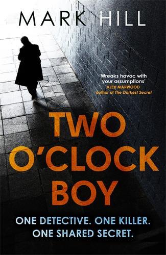 Two O'Clock Boy: One Detective. One Killer. One Shared Secret. (Di Ray Drake)