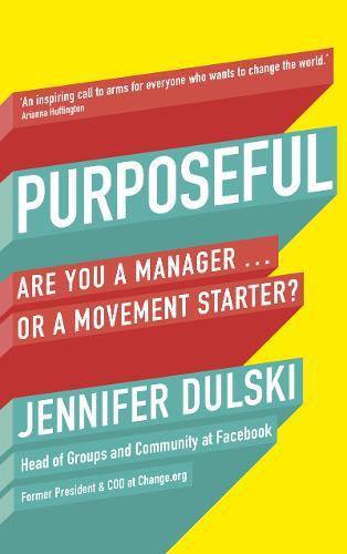 Purposeful : Are You A Manager ... Or A Movement Starter?