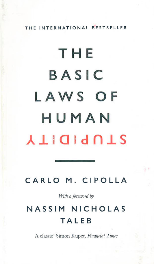 The Basic Laws of Human Stupidity: The International Bestseller