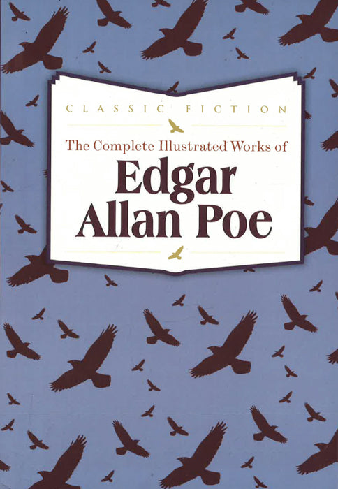 The Complete Illustrated Works Of Edgar Allan Poe