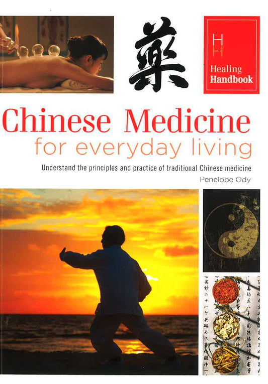 Healing Handbooks: Chinese Medicine For Everyday Living