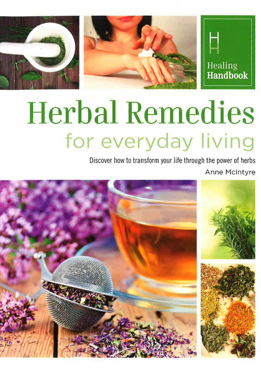 Healing Handbooks: Herbal Remedies For Everyday Living