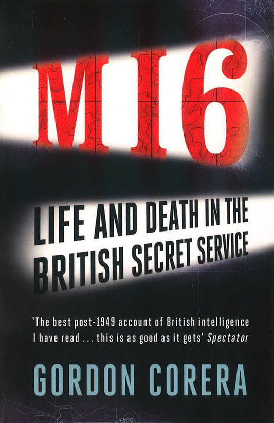 MI6: Life And Death In The British Secret Service