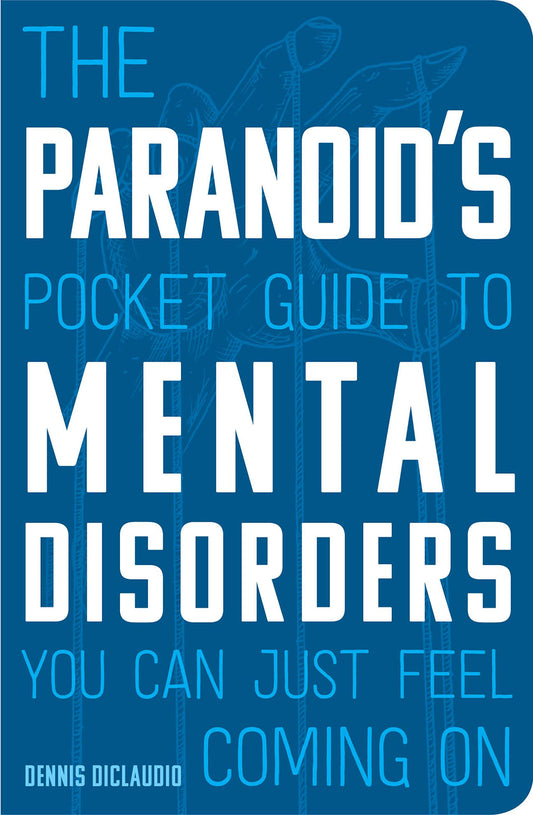 Paranoid's Pocket Guide To Mental Disorders