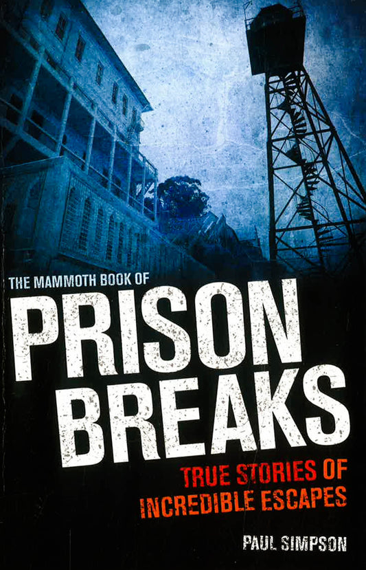 Mammoth Book Of Prison Breaks