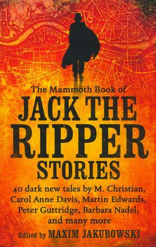 The Mammoth Book Of Jack The Ripper Stories