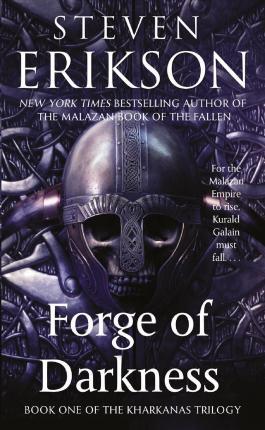 Forge Of Darkness : Book One Of The Kharkanas Trilogy (A Novel Of The Malazan Empire)