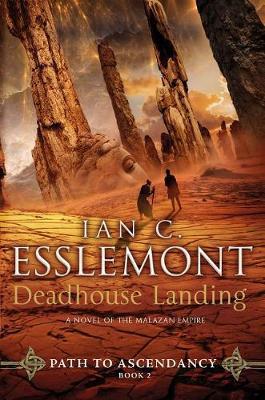 Deadhouse Landing: Path To Ascendancy Book 2