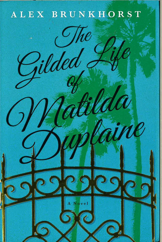 The Gilded Life Of Matilda Duplaine