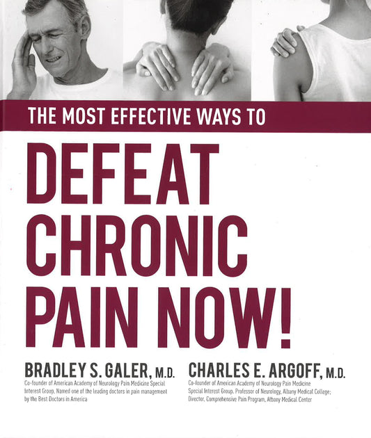 The Most Effective Ways To Defeat Chronic Pain Now!